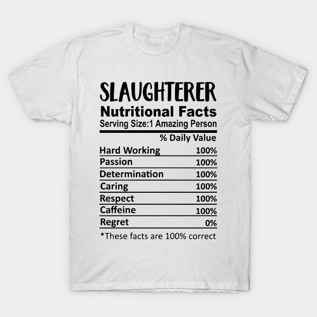 Slaughterer Nutrition Facts Funny T-Shirt by HeroGifts